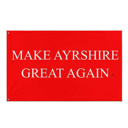 Make Ayrshire Great Again  Flag